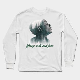 Young, wild and free Long Sleeve T-Shirt